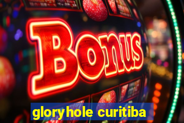 gloryhole curitiba